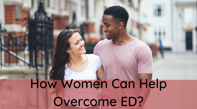 How Women Can Help Overcome ED_